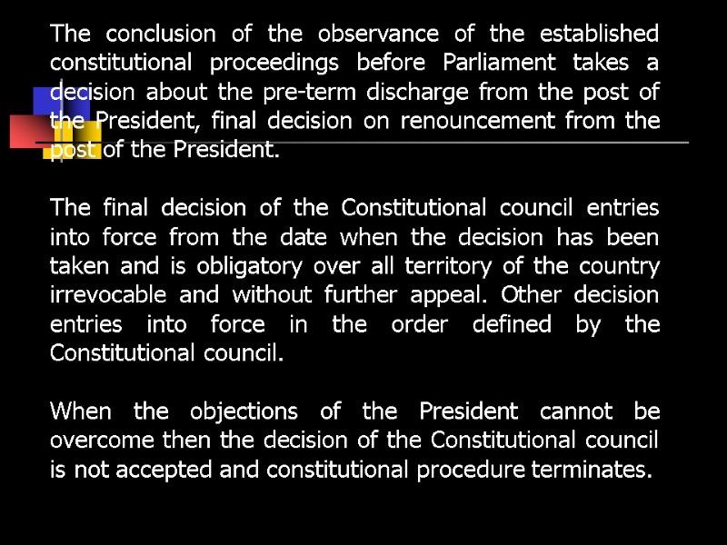 The conclusion of the observance of the established constitutional proceedings before Parliament takes a